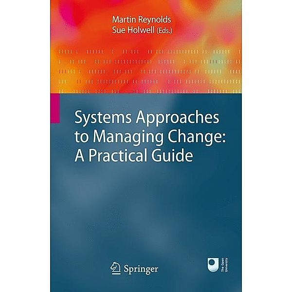 Systems Approaches to Managing Change: A Practical Guide, Fran Ackermann, Peter Checkland, Colin Eden, Sue Holwell, Patrick Hoverstadt, John Poulter