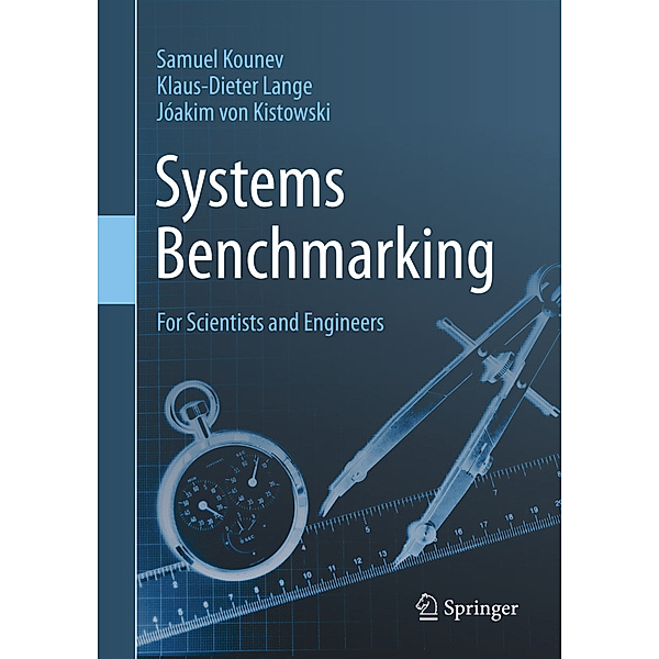Systems Benchmarking, Samuel Kounev, Klaus-Dieter Lange, Jóakim von Kistowski