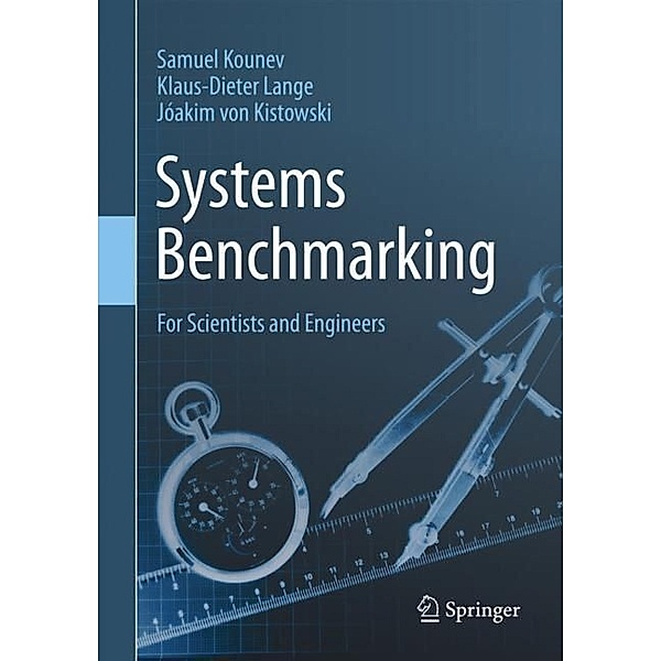 Systems Benchmarking, Samuel Kounev, Klaus-Dieter Lange, Jóakim von Kistowski