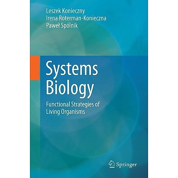 Systems Biology, Leszek Konieczny, Irena Roterman-Konieczna, Pawel Spólnik