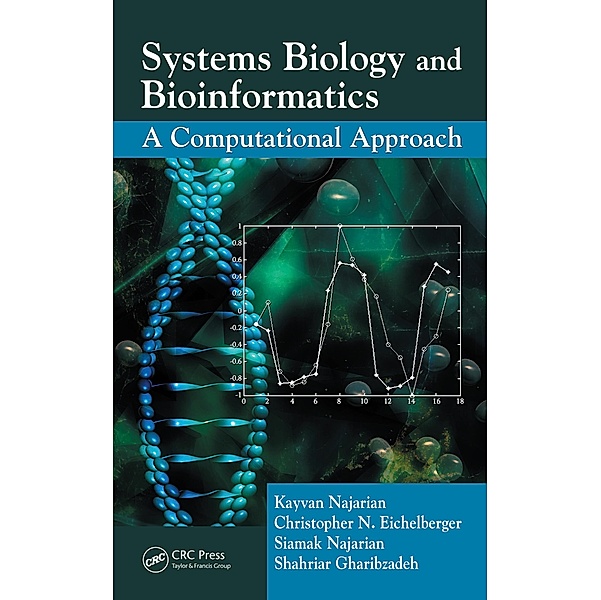 Systems Biology and Bioinformatics, Kayvan Najarian, Siamak Najarian, Shahriar Gharibzadeh, Christopher N. Eichelberger