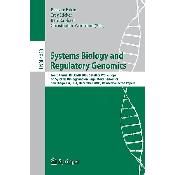 Systems Biology and Regulatory Genomics / Lecture Notes in Computer Science Bd.4023