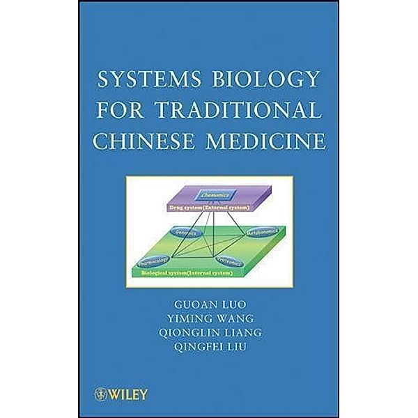 Systems Biology for Traditional Chinese Medicine, Guoan Luo, Yiming Wang, Qionglin Liang, Qingfei Liu