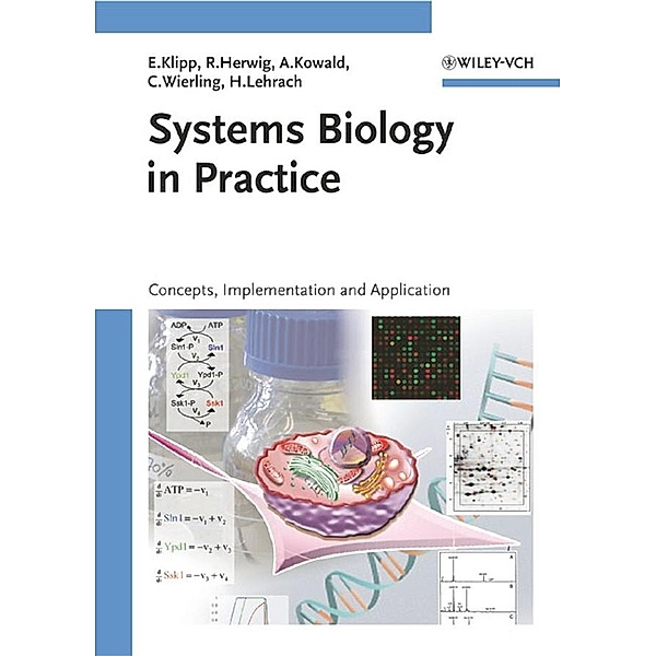 Systems Biology in Practice, Edda Klipp, Ralf Herwig, Axel Kowald, Christoph Wierling, Hans Lehrach