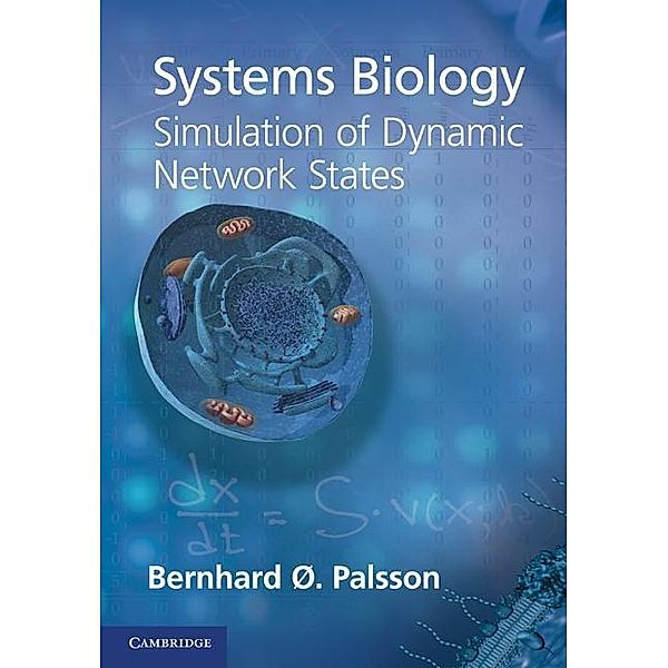 Systems Biology: Simulation of Dynamic Network States, Bernhard o. Palsson