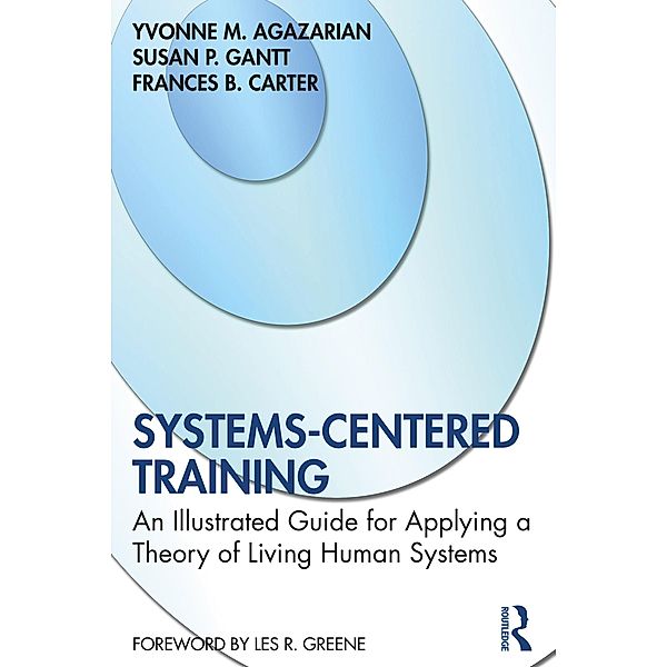 Systems-Centered Training, Yvonne M. Agazarian, Susan P. Gantt, Frances B. Carter