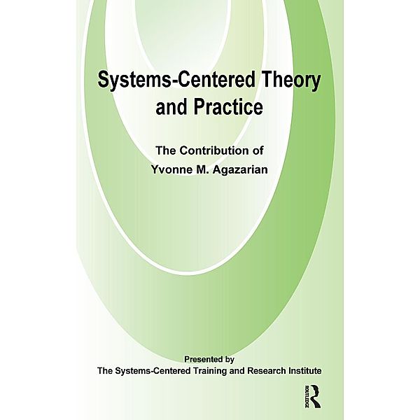 Systems-Centred Theory and Practice, Yvonne M. Agazarian