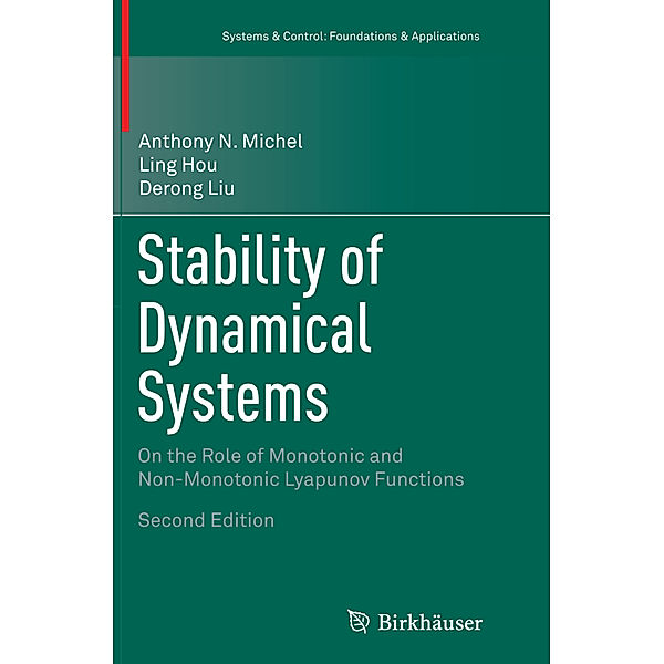 Systems & Control: Foundations & Applications / Stability of Dynamical Systems, Anthony N. Michel, Ling Hou, Derong Liu