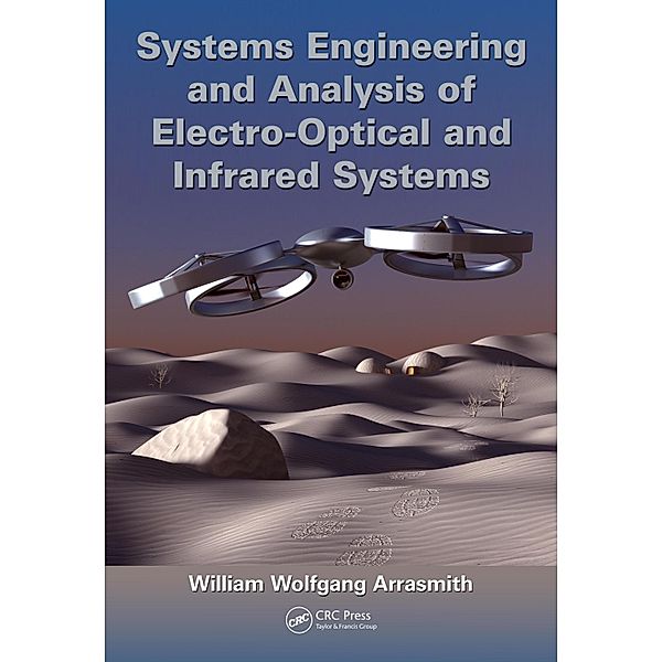 Systems Engineering and Analysis of Electro-Optical and Infrared Systems, William Wolfgang Arrasmith