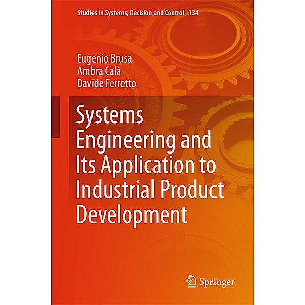 Systems Engineering and Its Application to Industrial Product Development, Eugenio Brusa, Ambra Calà, Davide Ferretto