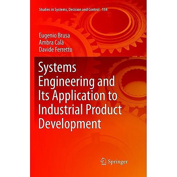 Systems Engineering and Its Application to Industrial Product Development, Eugenio Brusa, Ambra Calà, Davide Ferretto