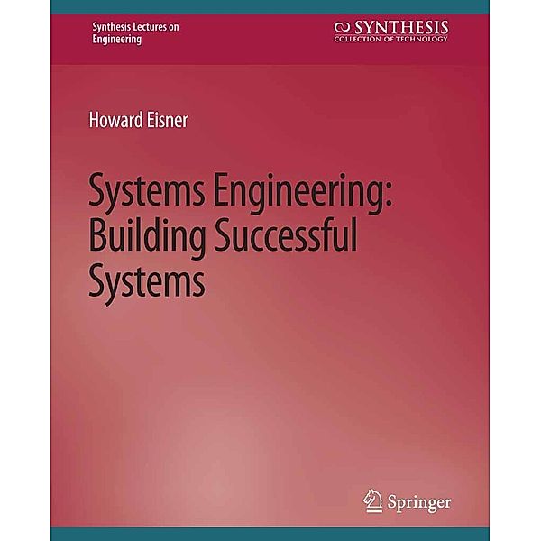 Systems Engineering / Synthesis Lectures on Engineering, Science, and Technology, Howard Eisner