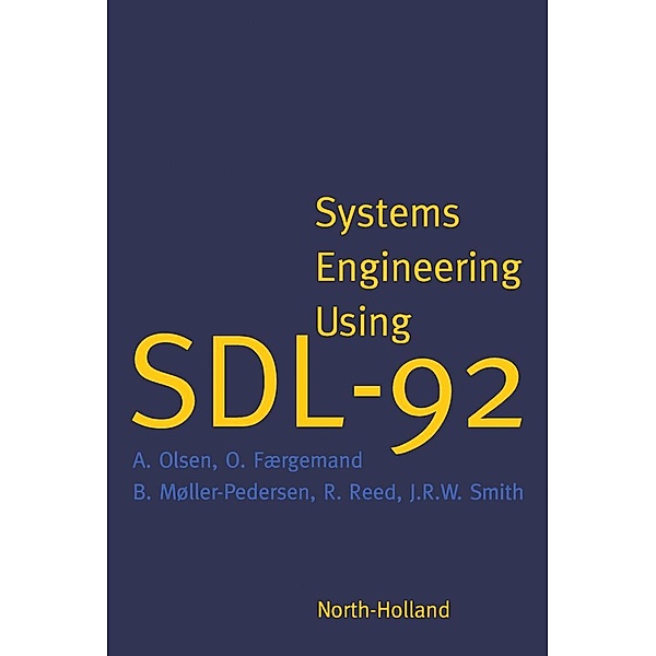 Systems Engineering Using SDL-92, A. Olsen