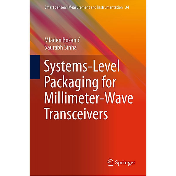 Systems-Level Packaging for Millimeter-Wave Transceivers, Mladen Bozanic, Saurabh Sinha