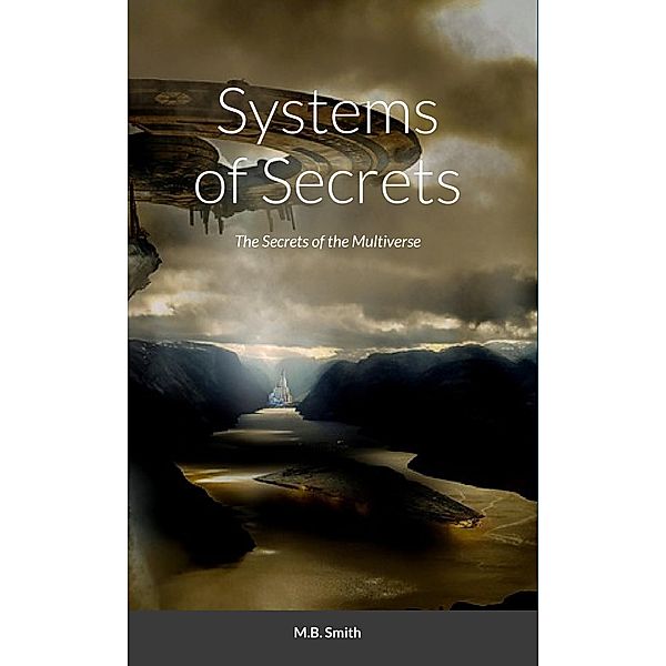 Systems of Secrets, M. B. Smith