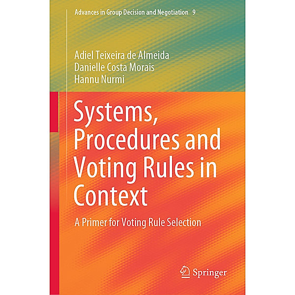 Systems, Procedures and Voting Rules in Context, Adiel Teixeira de Almeida, Danielle Costa Morais, Hannu Nurmi