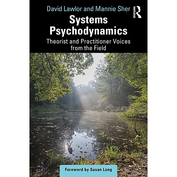 Systems Psychodynamics, David Lawlor, Mannie Sher