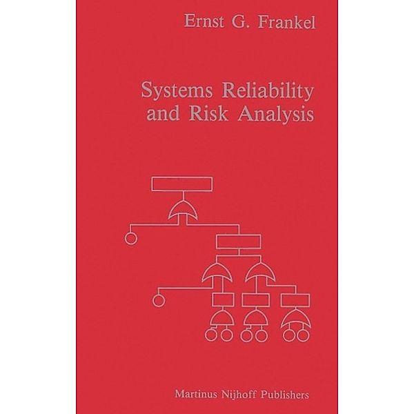 Systems Reliability and Risk Analysis / Engineering Applications of Systems Reliability and Risk Analysis Bd.1, E. G. Frankel