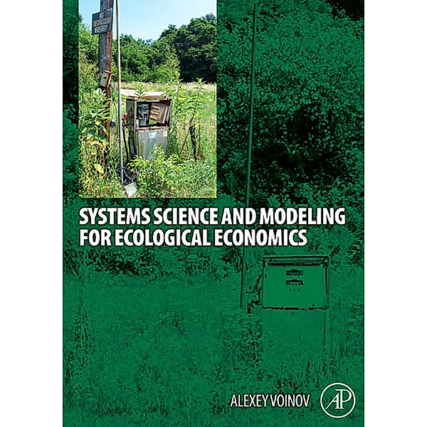 Systems Science and Modeling for Ecological Economics, Alexey A. Voinov