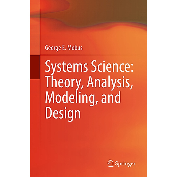 Systems Science: Theory, Analysis, Modeling, and Design, George E. Mobus