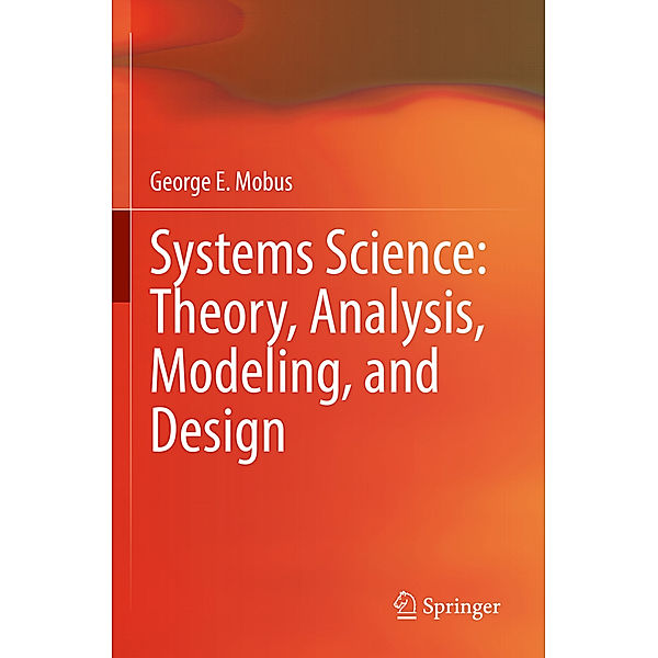 Systems Science: Theory, Analysis, Modeling, and Design, George E. Mobus