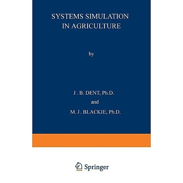 Systems Simulation in Agriculture, J. B. Dent
