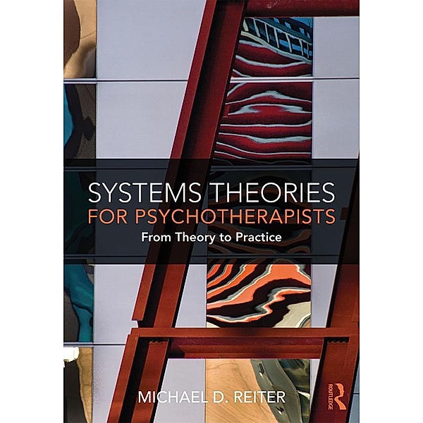 Systems Theories for Psychotherapists, Michael D. Reiter