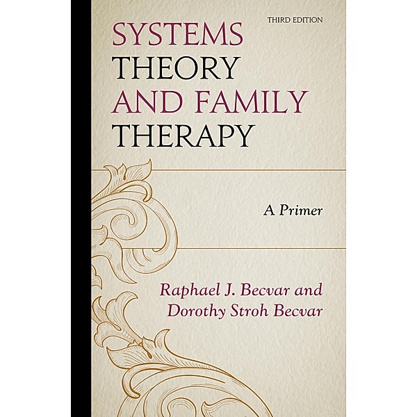 Systems Theory and Family Therapy, Raphael J. Becvar, Dorothy Stroh Becvar