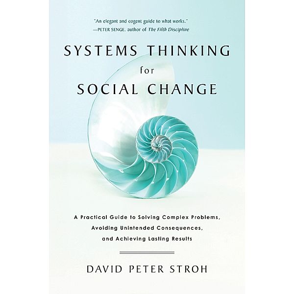 Systems Thinking For Social Change, David Peter Stroh