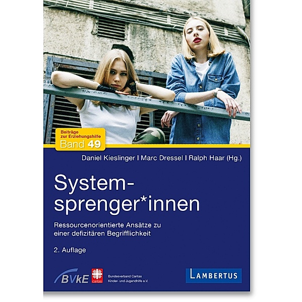 Systemsprenger*innen / Beiträge zur Erziehungshilfe Bd.49