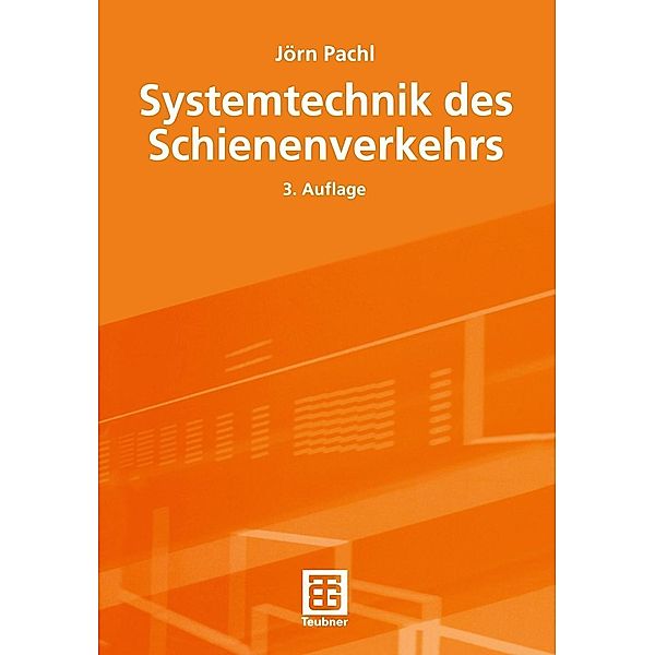 Systemtechnik des Schienenverkehrs, Jörn Pachl