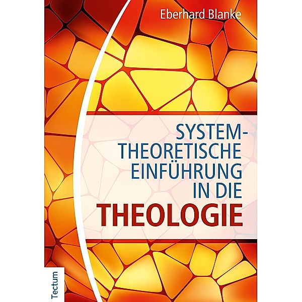 Systemtheoretische Einführung in die Theologie, Eberhard Blanke