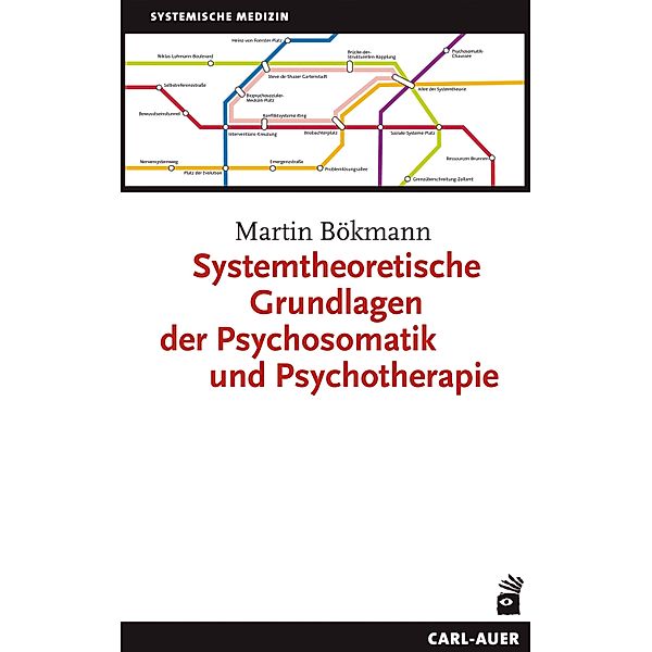 Systemtheoretische Grundlagen der Psychosomatik und Psychotherapie, Martin Bökmann