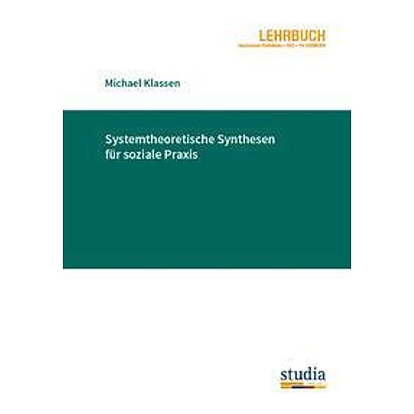 Systemtheoretische Synthesen für soziale Praxis, Michael Klassen
