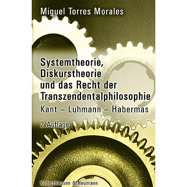 Systemtheorie, Diskurstheorie und das Recht der Transzendentalphilosophie, Miguel Torres Morales