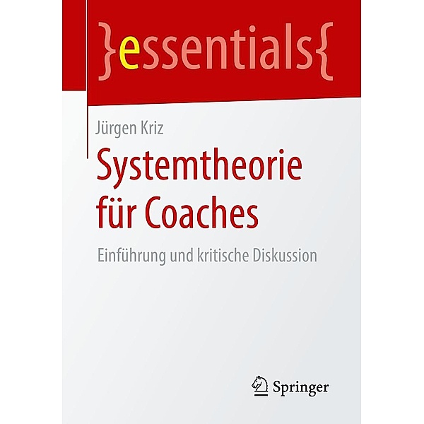 Systemtheorie für Coaches / essentials, Jürgen Kriz