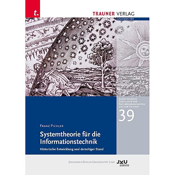 Systemtheorie für die Informationstechnik, Schriftenreihe Geschichte der Naturwissenschaften und der Technik, Bd. 39, Franz Pichler