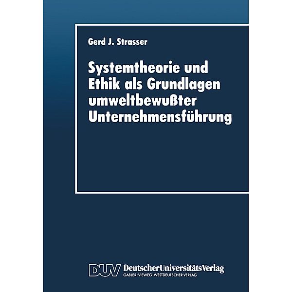 Systemtheorie und Ethik als Grundlagen umweltbewußter Unternehmensführung