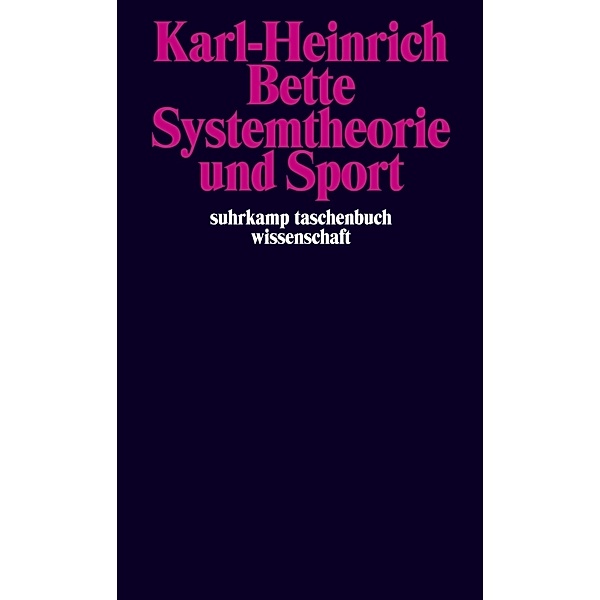 Systemtheorie und Sport, Karl-Heinrich Bette