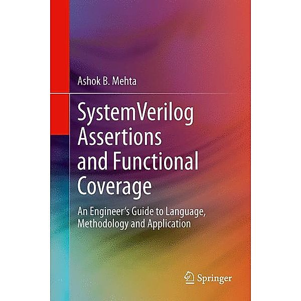 SystemVerilog Assertions and Functional Coverage, Ashok B. Mehta
