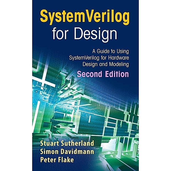 SystemVerilog for Design Second Edition, Stuart Sutherland, Simon Davidmann, Peter Flake