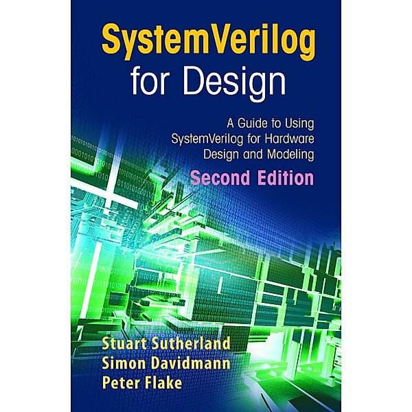 SystemVerilog for Design Second Edition, Stuart Sutherland, Simon Davidmann, Peter Flake