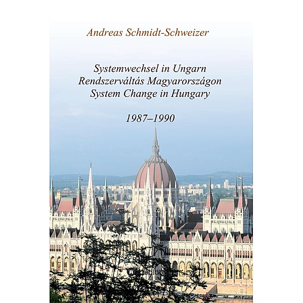 Systemwechsel in Ungarn  /  Rendszerváltás Magyarországon  /  System Change in Hungary, Andreas Schmidt-Schweizer