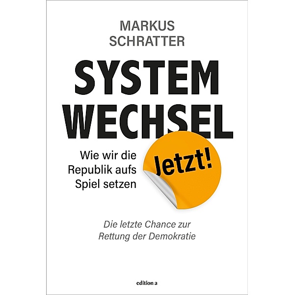 Systemwechsel jetzt, Markus Schratter