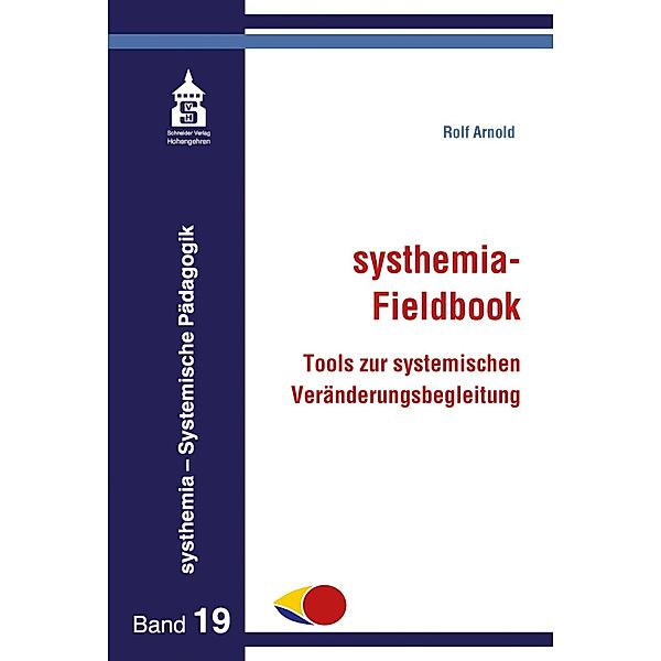 systhemia-Fieldbook / systhemia - Systemische Pädagogik Bd.19, Rolf Arnold