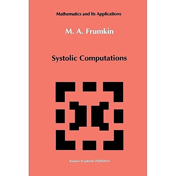 Systolic Computations / Mathematics and its Applications Bd.83, M. A. Frumkin