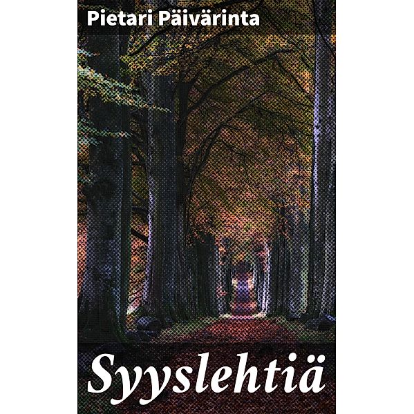 Syyslehtiä, Pietari Päivärinta