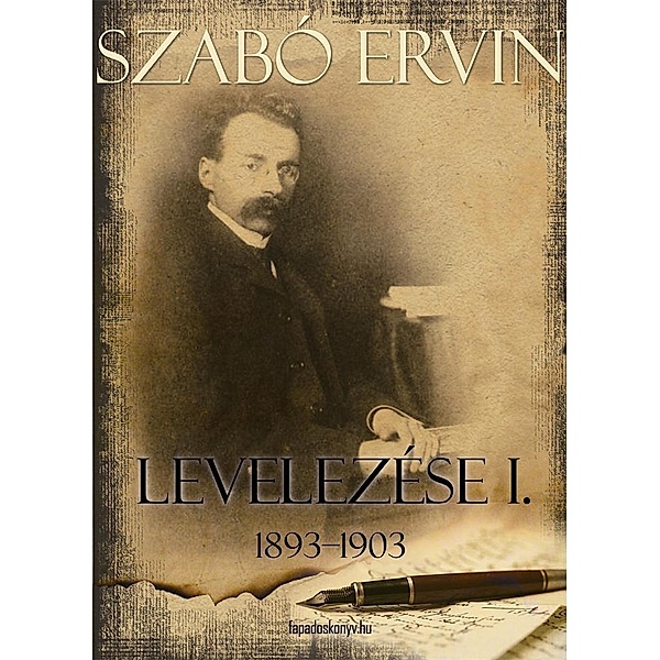 Szabó Ervin levelezése I. kötet, Ervin Szabó