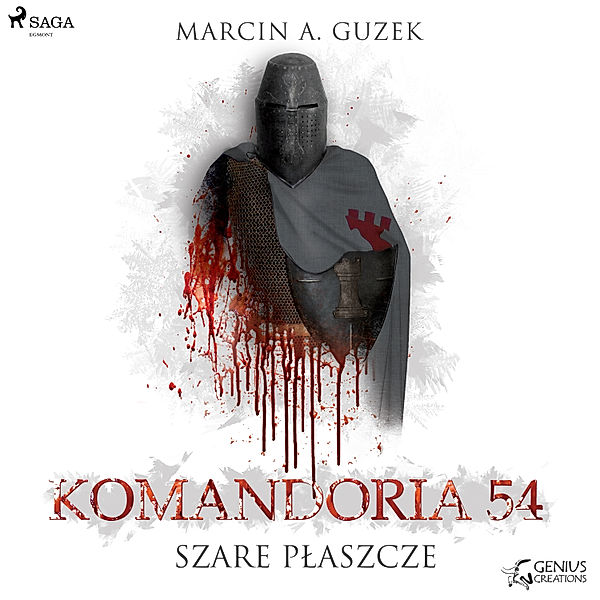 Szare Płaszcze - 1 - Szare Płaszcze: Komandoria 54, Marcin A. Guzek