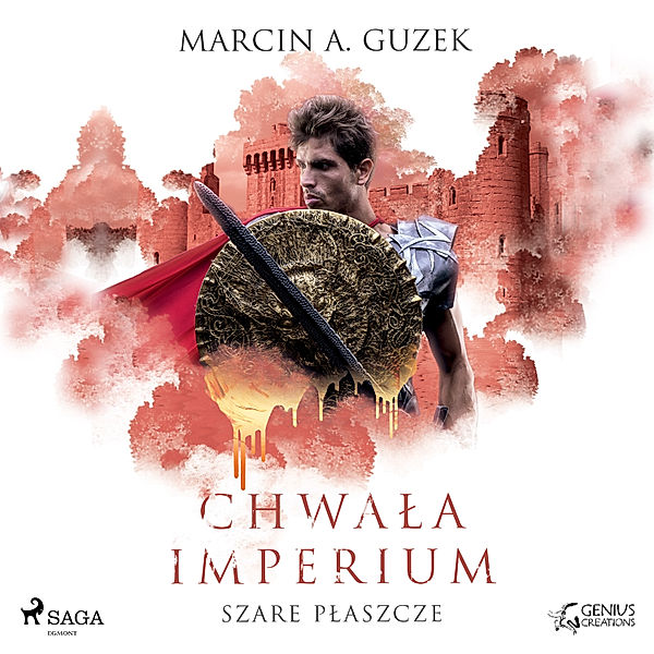 Szare Płaszcze - 3 - Szare Płaszcze: Chwała Imperium, Marcin A. Guzek